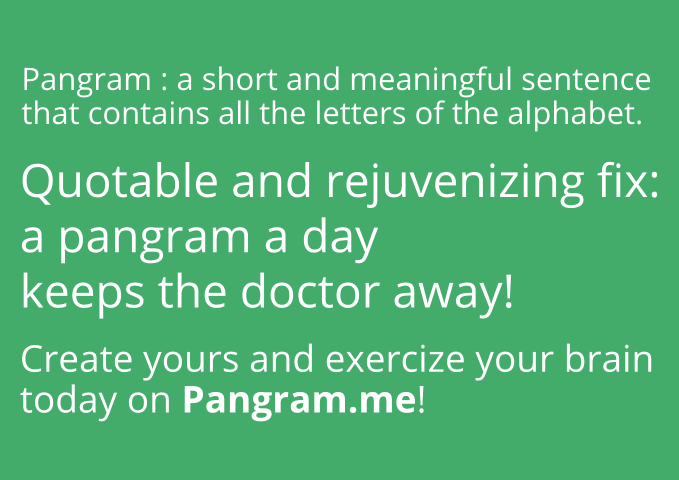 A pangram a day keeps the doctor away
